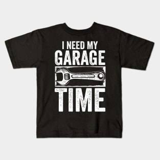 I Need My Garage Time Kids T-Shirt